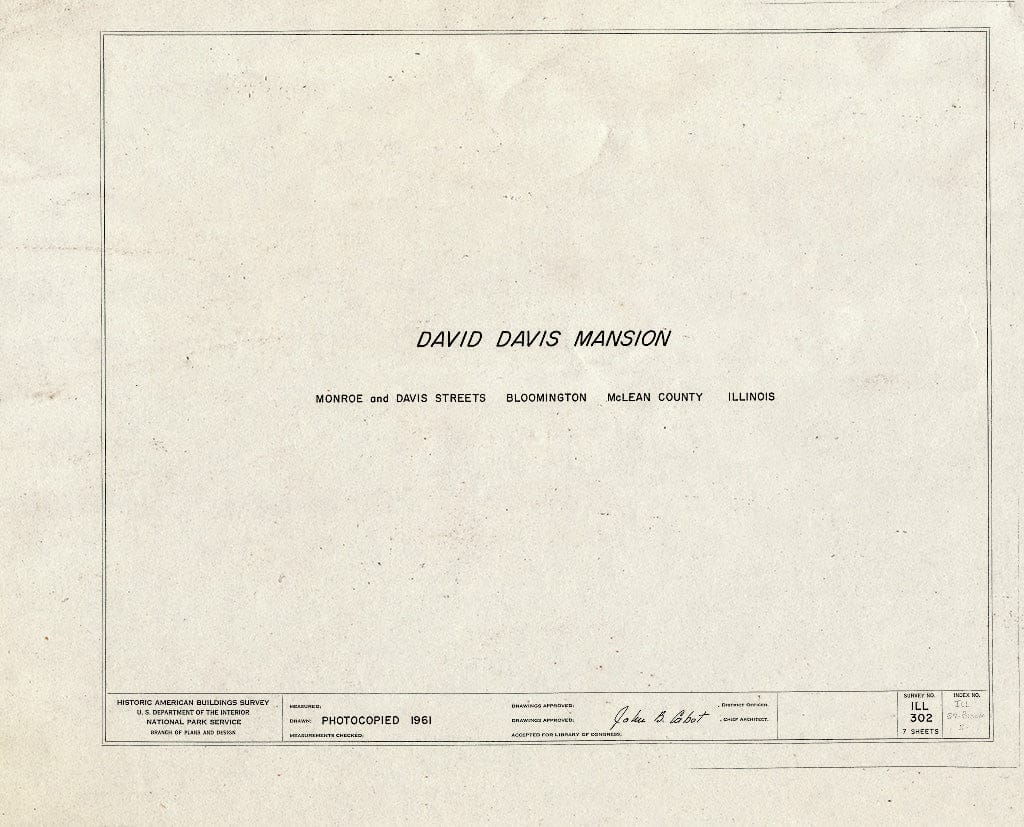 Blueprint HABS Ill,57-Bloom,2- (Sheet 0 of 7) - David Davis Mansion, Monroe & Davis Streets, Bloomington, McLean County, IL