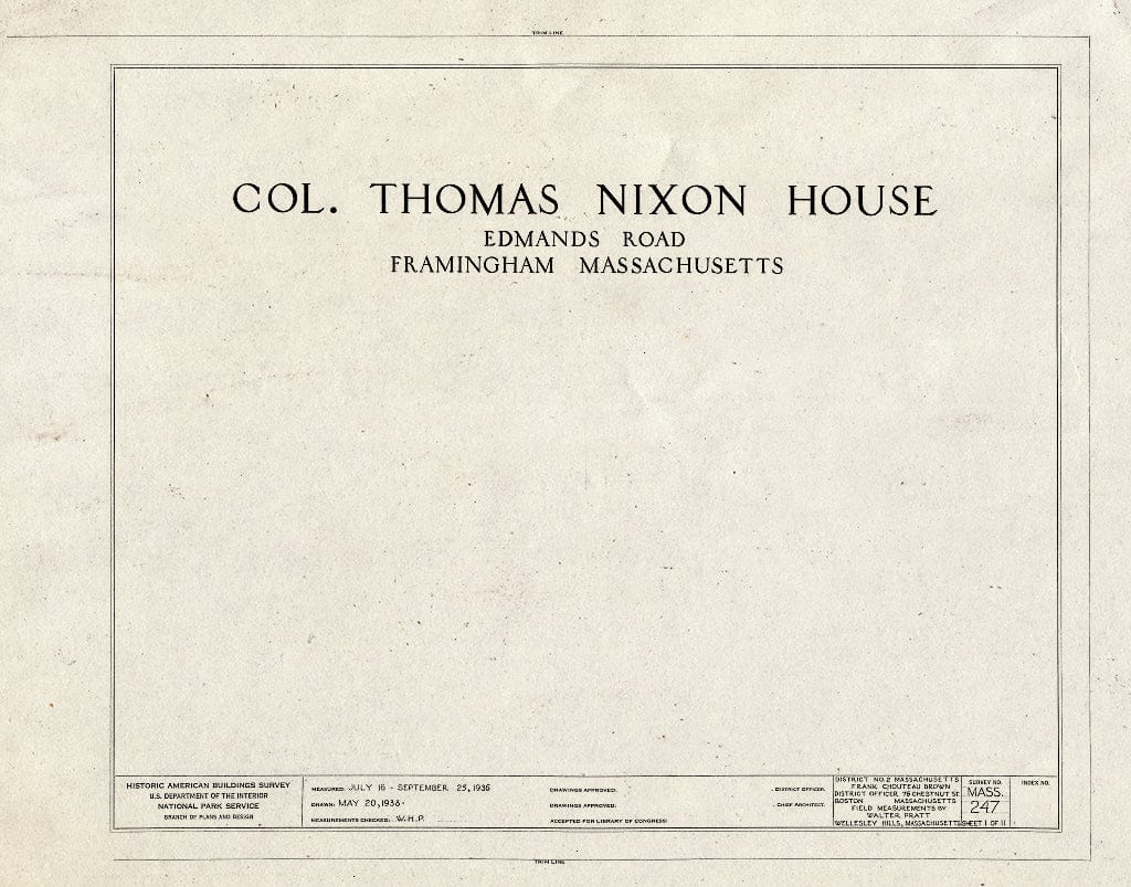 Blueprint HABS Mass,9-FRAM,3- (Sheet 1 of 11) - Colonel Thomas Nixon House, 881 Edmands Road, Framingham, Middlesex County, MA