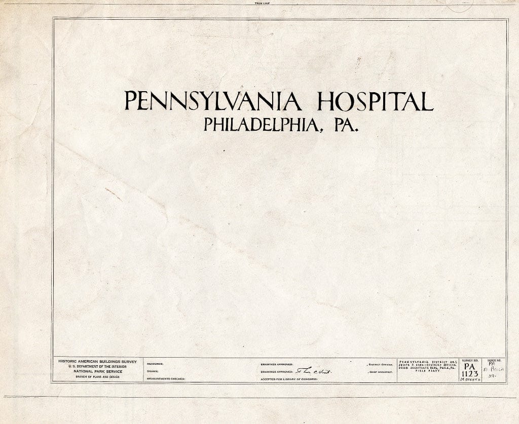 Blueprint HABS PA,51-Phila,39- (Sheet 0 of 19) - Pennsylvania Hospital, Eighth & Ninth, Pine & Spruce Streets, Philadelphia, Philadelphia County, PA