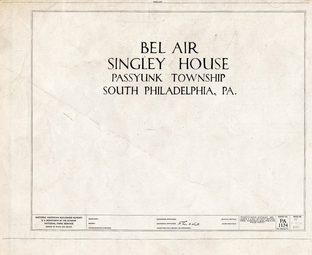 Blueprint HABS PA,51-Phila,228- (Sheet 0 of 30) - Bel Air, League Island Park (Passyunk Township), Philadelphia, Philadelphia County, PA