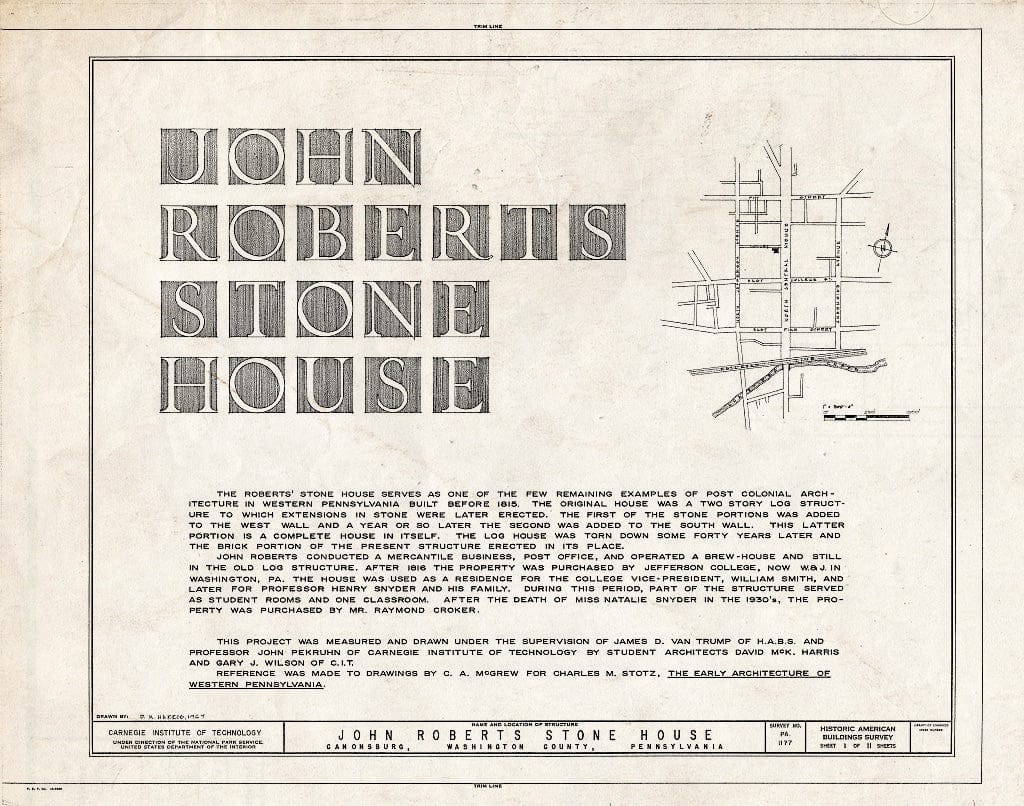 Blueprint HABS PA,63-Canon,1- (Sheet 1 of 11) - John Roberts Stone House, 225 North Central Avenue, Canonsburg, Washington County, PA