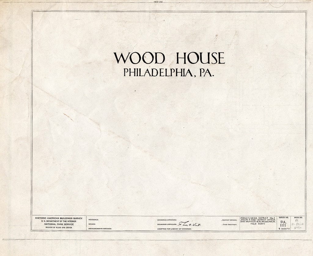 Blueprint HABS PA,51-Phila,277- (Sheet 0 of 9) - Captain John Woods House, Front & Lombard Streets, Philadelphia, Philadelphia County, PA