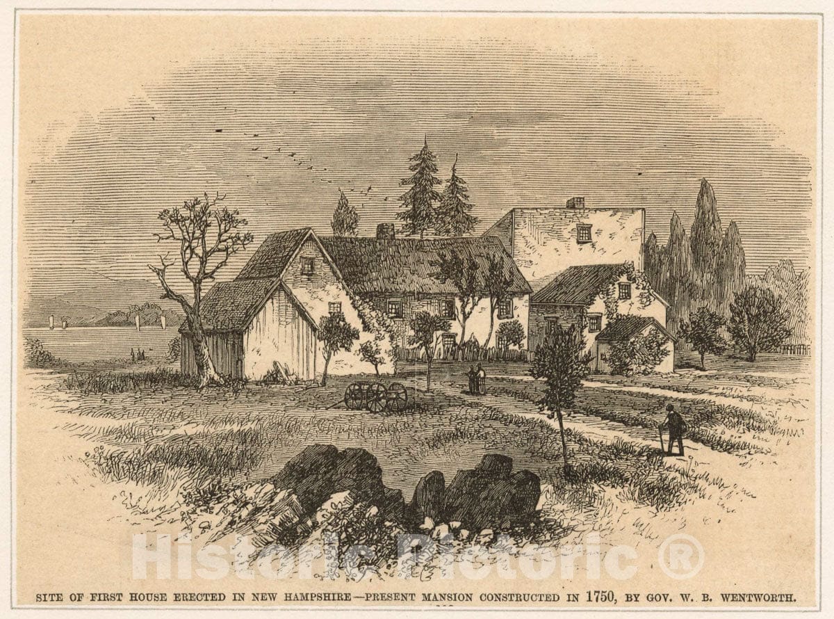 Art Print : 1870, Site of First House in New Hampshire, Present Mansion Constructed in 1750, by Gov. W. B. Wentworth. - Vintage Wall Art