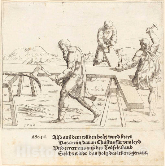 Art Print : Augustin Hirschvogel, The Preparation of The Cross, 1548 - Vintage Wall Art