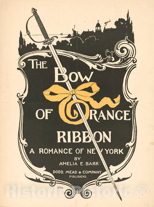 Vintage Poster -  The Bow of Orange Ribbon, a Romance of New York by Amelia E. Barr, Dodd, Mead & Company Publishers -  L.F. HURD., Historic Wall Art