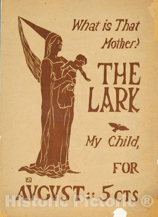 Vintage Poster -  What is That Mother? The Lark, My Child, for August -  5 cts, Historic Wall Art