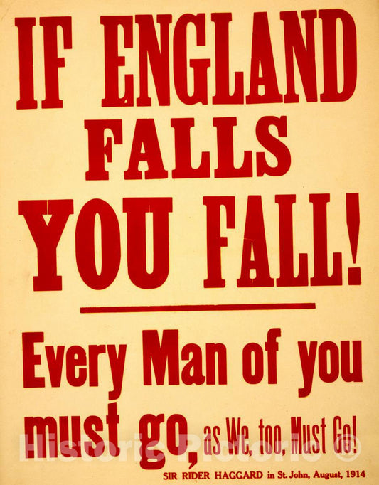 Vintage Poster -  If England Falls You Fall! Every Man of You Must go, as we, Too, Must go! Sir Rider Haggard in St. John, August, 1914, Historic Wall Art