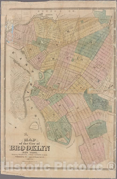 Historic Map - 1873 Brooklyn (New York, N.Y.), Map Of The City Of Brooklyn, New York, Showing Railroads, Street Numbers &C. - Vintage Wall Art