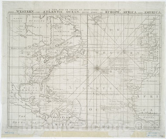 Historic Map - 1781 A New Map Or Chart In Mercators Projection Of The Western Or Atlantic Ocean : With Part Of Europe, Africa And America. - Vintage Wall Art