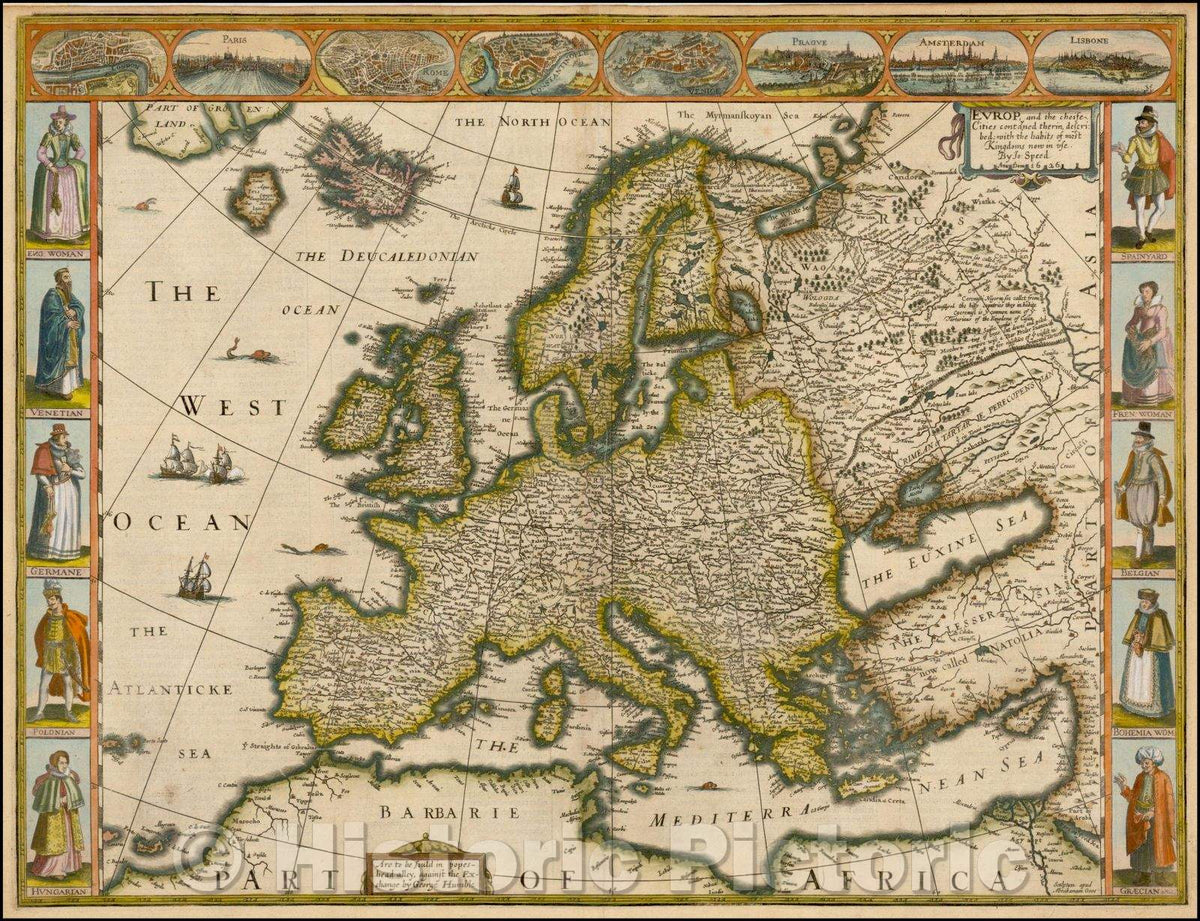 Historic Map - Europ, and the cheife Cities contained therein, described with the habits of most Kingdoms now in use, 1626, John Speed v1