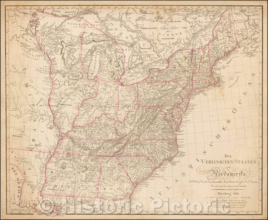 Historic Map - Die Vereinigten Staaten von Nordamerika nach Ebelings Beschreibung/Map of the United States, 1819, Schneider und Weigelschen - Vintage Wall Art