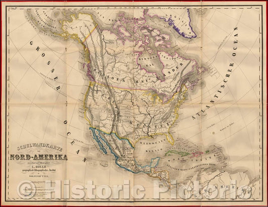 Historic Map - Schulwandkarte von Nord-Amerika gezeichnet und lithographirt von L. Holle, 1855, Lienhart Holle v2