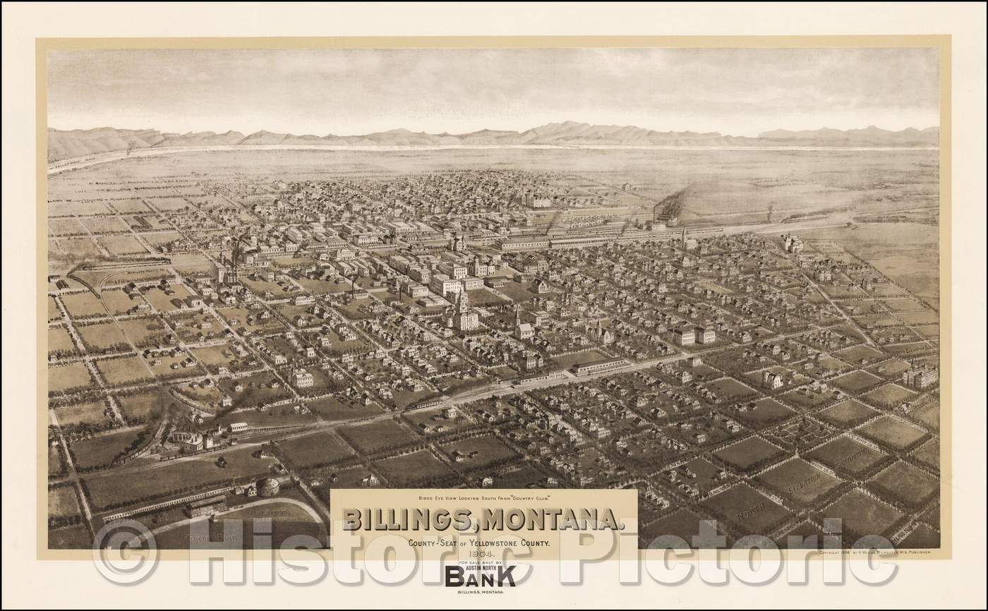 Historic Map - Billings, Montana. County-Seat of Yellowstone County. Birds Eye View Looking South From, 1904, Henry Wellge - Vintage Wall Art