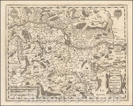 Historic Map - Messin Nova Territorii Metensis Descriptio Autore/Jodocus and Henricus Hondius' Map of Metz Region of northeastern France, 1619 - Vintage Wall Art