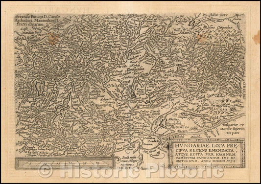Historic Map - Hungariae Loca Precipua Recens Emendata, Atque Edita Pera Ioannem Sambucum Pannonium, 1592, Matthias Quad - Vintage Wall Art