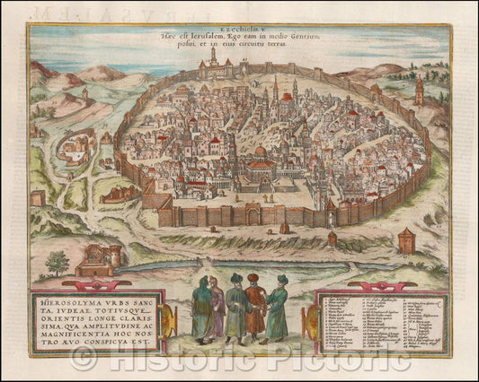 Historic Map - Hierosolyma Urbs Sancta, Iudeae, Totiusque Orientis Longe Clarissima, Qua Amplitudine ac Magnificentia hoc Nostro Aevo Conspicua Est, 1582 v2