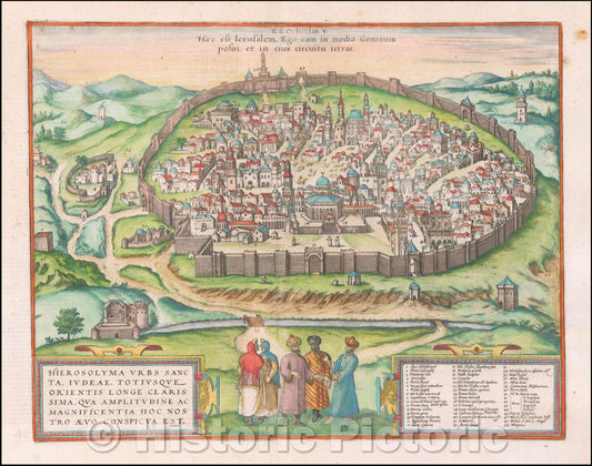 Historic Map - Hierosolyma Urbs Sancta, Iudeae, Totiusque Orientis Longe Clarissima, Qua Amplitudine ac Magnificentia hoc Nostro Aevo Conspicua Est, 1582 v3