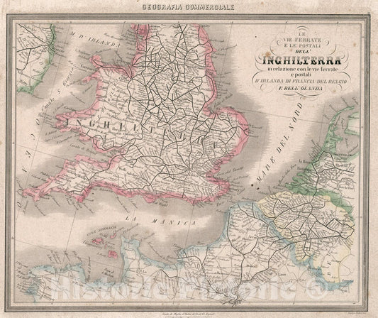 Historic Map : 49. Le Vie Ferrate e Postali dellInghilterra in relazione con le vie ferrate e postali dIrlanda, di Francia, del Belgio e dell Orlanda., 1858, Vintage Wall Art