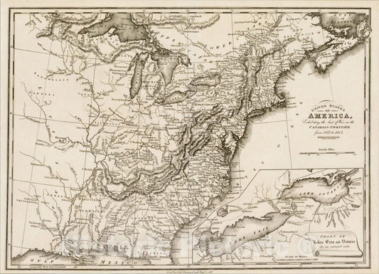 Historic Map : United States of America Exhibiting the Seat of War on the Canadian Frontier from 1812 to 1815, 1816, Edward Baines, Vintage Wall Art