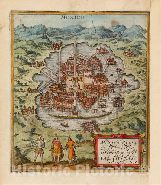 Historic Map : Mexico Regia et Celebris Hispaniae Novae Civitas, 1572, Georg Braun, Vintage Wall Art
