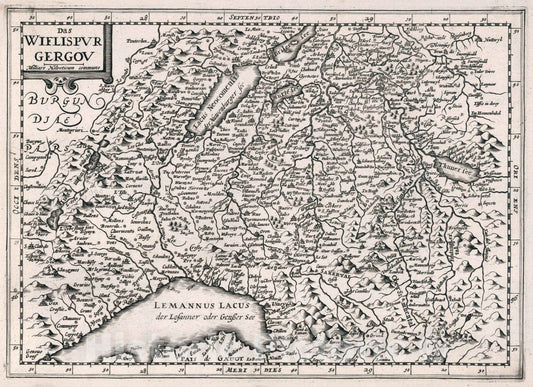 Historic Map : Switzerland, Das Wiflispvrgergov. Atlas sive Cosmographicae Meditationes de Fabrica Mundi et fabricati Figura, 1636 Atlas , Vintage Wall Art