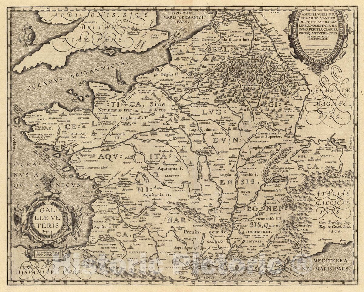Historic Map : France, Galliae Veteris Typus. Ex conatibus Geographicis Abrah. Ortelij. Cum Privilegio Imp. Reg. et Cancel. Brab. 1594, 1608 Atlas , Vintage Wall Art