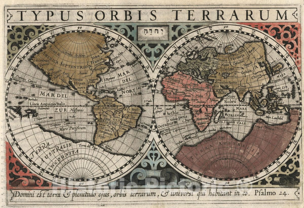 Historic Map : Typus orbis terrarum : Domini est Terra & plenitudo, ejus, orbis terrarum, universi qui habitant in eo : Psalmo 24, 1607 Atlas - Vintage Wall Art